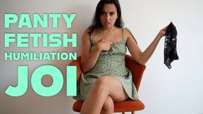 Panty Fetish Humiliation JOI