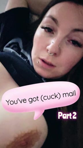 You've got cuck mail part 2