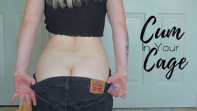 Cum In your Cage