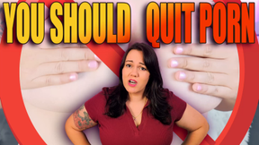 You Should Quit Porn