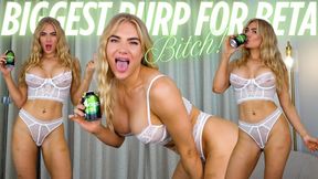 Biggest Burp For Beta Bitch