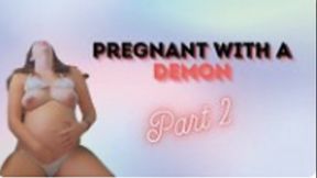 Pregnant With A Demon Part 2