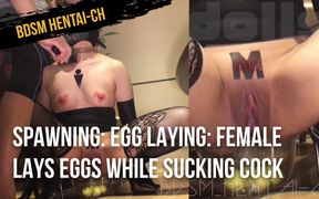 Spawning: egg laying: female lays eggs while sucking cock... squirting, orgasm with cock smell...