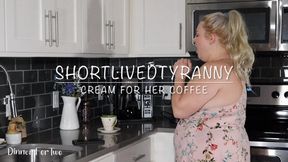 ShortLivedTyranny Cream for Her Coffee