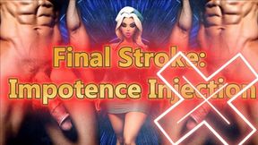 Final Stroke: Impotence Injection