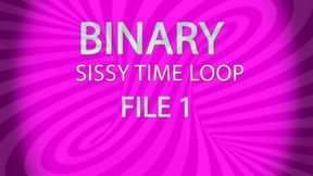 Binary Sissy Time Loop File 1