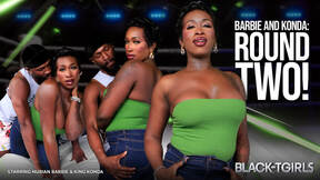BLACK TGIRLS - Barbie & Konda - Round Two!