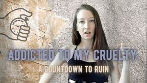 Addicted to My Cruelty: A Countdown to Ruin