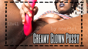 Creamy Clown Pussy