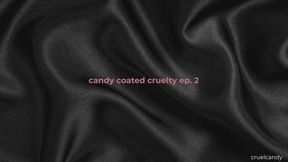 Candy Coated Cruelty – Ep 2: Smiling When I Say It