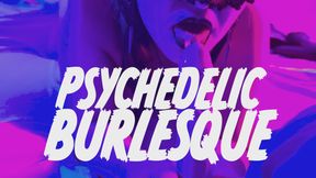 Psychedelic Burlesque Strip and Dildo Tease