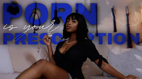 Porn Is Your Rx