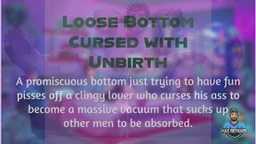 Loose Bottom Cursed with Unbirth