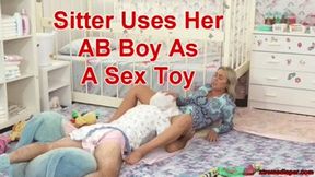 Sitter Uses Her AB Boy As A Sex Toy