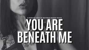 You Are Beneath Me: Femdom Verbal Humiliation & Female Supremacy | Psychological Humiliation | Emasculation | Misandry | Degradation | Humiliatrix | Emasculatrix | Beta Humiliation | Psychological Domination | Femdom Conditioning Audio