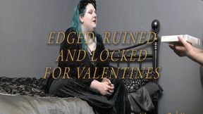 Edged, Ruined and Locked for Valentines Day