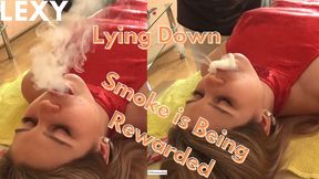 Lexy: Lying Down Smoke is Being Rewarded