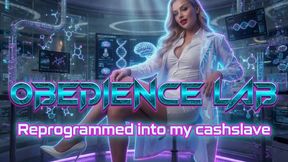 Obedience Lab. Reprogrammed into My Cash slave