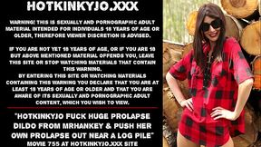 Hotkinkyjo fuck huge prolapse dildo from mrhankey &amp_ push her own prolapse out near a log pile
