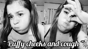 Extremely puffy cheeks and a cough