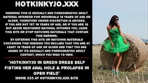 Hotkinkyjo in green dress self fisting her anal hole &amp_ prolapse in open field