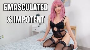 Emasculated And Impotent Sissy Humiliation