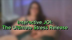 Interactive JOI: The Ultimate Stress Release