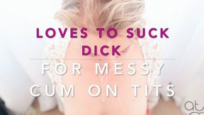 Loves to Suck Dick for messy Cum on Tits HD 1080p M4v