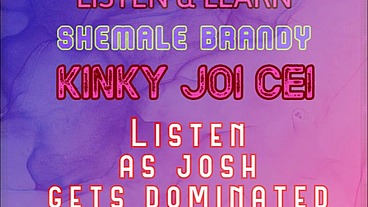 Listen & Learn Series Kinky JOI CEI With Josh Voice by Shemale Brandy