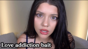Love Addiction Bait