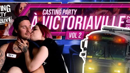 CASTING PARTY IN VICTORIAVILLE 2018 VOL 2