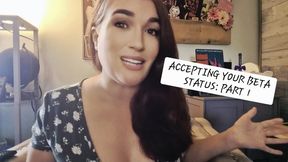 Accepting your beta sub status part 1