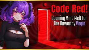 Code Red - Gooning Mind Melt For The Unworthy Virgin