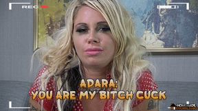 Adara: You Are My Bitch Cuck (Mobile Version)