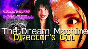 The Dream Machine (Director's Cut)