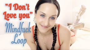 "I Dont Love you" Mindfuck Loop (Love Addiction)