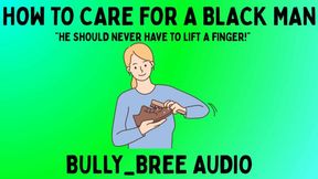 How To Care For A Black Man Audio