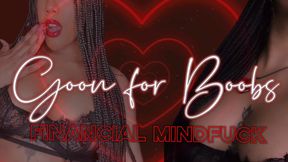 Goon for Boobs (Financial Mindfuck)