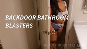 BACKDOOR BATHROOM BLASTERS