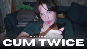 Making You Cum Twice