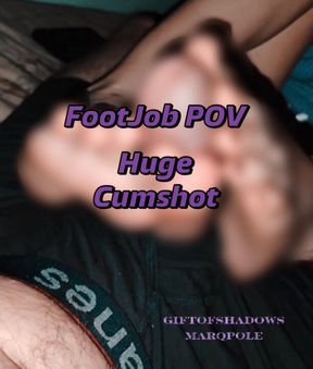 FootJob POV with Huge Cumshot