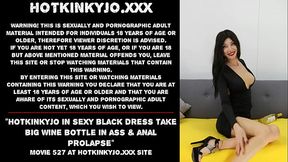 Hotkinkyjo in sexy black dress take big bottle in ass &amp_ anal prolapse