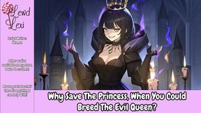 Why Save the Princess, When You Could Breed the Evil Queen