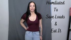 Humiliated To Save Loads & Eat It- AVI