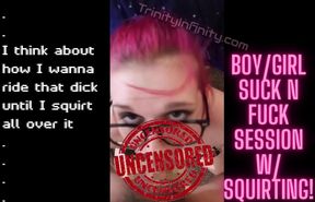 Suck N Fuck Session w Squirting ft Trinity Infinity