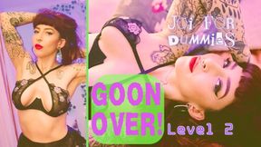 Goon Over: Level 2 JOI for Dummies