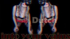 Into your vains dutch