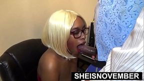 Nerdy Ebony Admin Sheisnovember Sucked Her Bosses Cock To Keep Her Secretary Job, With Her Cleavage Exposed, Sitting In Her Chair at her work desk Giving Aggressive Point Of View Blowjob With Intense Sensual Sucking By Msnovember
