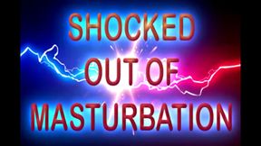 SHOCKED OUT OF MASTURBATION