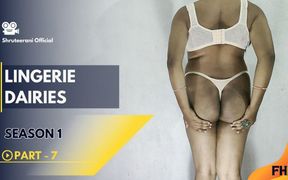 Lingerie Dairies Season 1 Episode 07 - Solo Indian Trans
